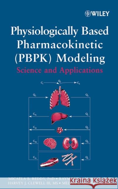 Physiologically Based Pharmacokinetic Modeling: Science and Applications Reddy, Micaela 9780471478140 Wiley-Interscience