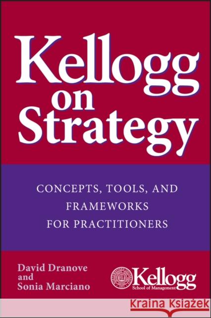 Kellogg on Strategy Dranove, David 9780471478553 John Wiley & Sons