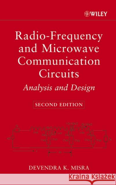 Radio-Frequency and Microwave Communication Circuits: Analysis and Design Misra, Devendra K. 9780471478737 JOHN WILEY AND SONS LTD