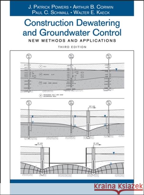 Construction Dewatering and Groundwater Control: New Methods and Applications Schmall, Paul C. 9780471479437 John Wiley & Sons