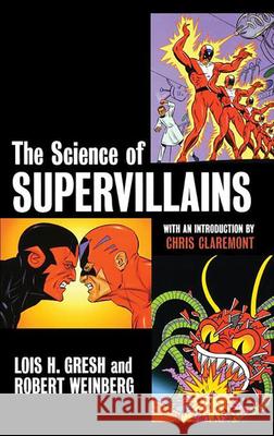 The Science of Supervillains Lois H. Gresh Robert Weinberg 9780471482055 John Wiley & Sons