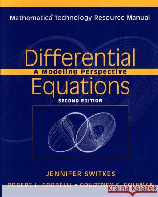 Mathematica Technology Resource Manual to Accompany Differential Equations, 2e Borrelli, Robert L. 9780471483861 John Wiley & Sons