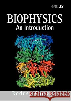 Biophysics: An Introduction Cotterill, Rodney 9780471485384