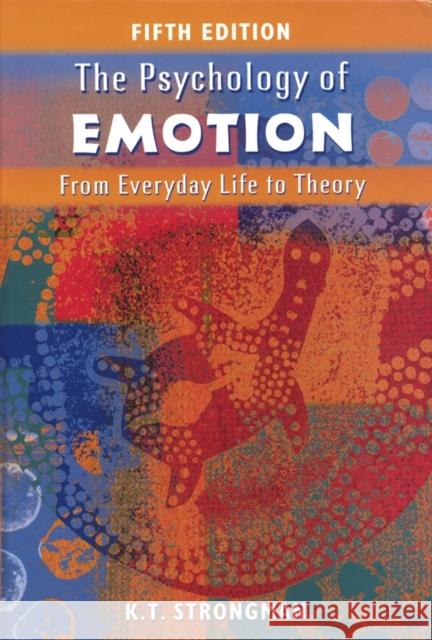 The Psychology of Emotion : From Everyday Life to Theory K. T. Strongman Kenneth T. Strongman 9780471485674