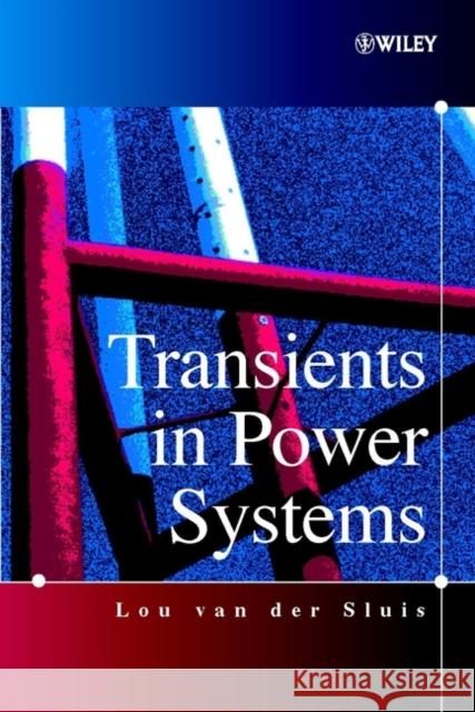 Transients in Power Systems Lou Va Lou Van Der Sluis 9780471486398 John Wiley & Sons