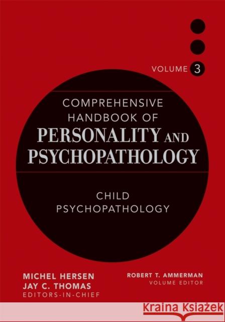 Comprehensive Handbook of Personality and Psychopathology, Child Psychopathology Ammerman, Robert T. 9780471488392 John Wiley & Sons