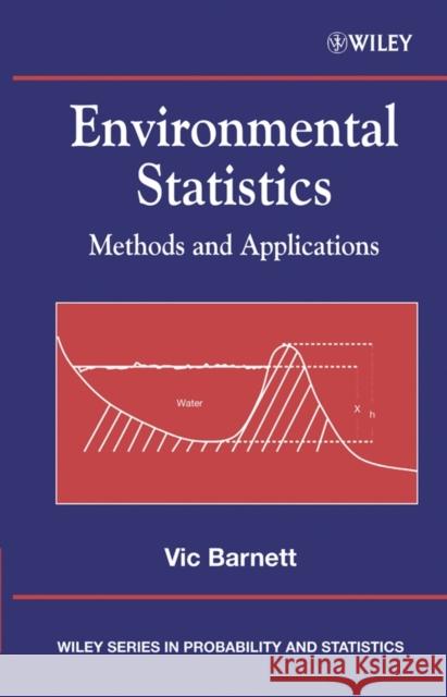 Environmental Statistics: Methods and Applications Barnett, Vic 9780471489719 John Wiley & Sons
