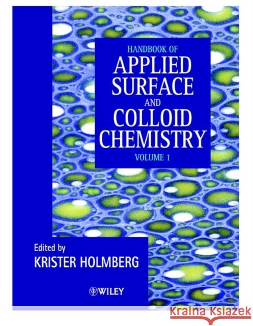Handbook of Applied Surface and Colloid Chemistry, 2 Volume Set Holmberg, Krister 9780471490838