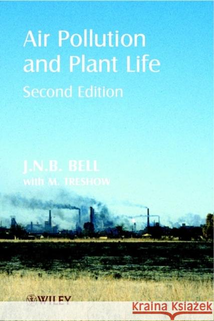 Air Pollution and Plant Life Nigel Bell J. N. B. Bell M. Treshow 9780471490906 John Wiley & Sons