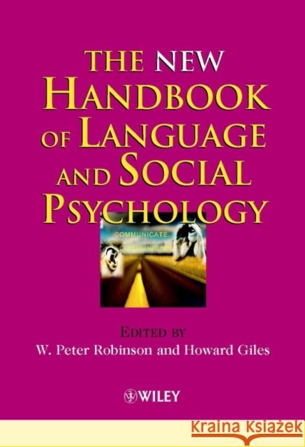 The New Handbook of Language and Social Psychology W. P. Robinson W. P. Robinson Howard Giles 9780471490968 John Wiley & Sons