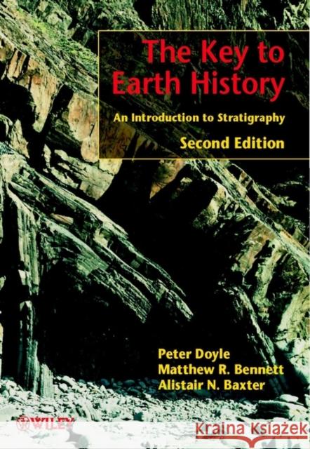 The Key to Earth History: An Introduction to Stratigraphy Doyle, Peter 9780471492153 John Wiley & Sons