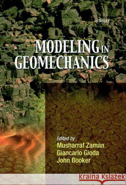 Modeling in Geomechanics M. Zaman G. Gioda J. Booker 9780471492184 John Wiley & Sons