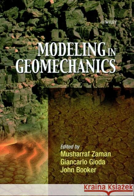 Modeling in Geomechanics M. Zaman G. Gioda J. Booker 9780471492184