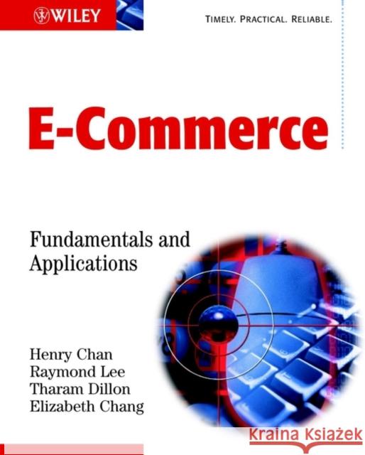 E-Commerce : Fundamentals and Applications Henry Chan Raymond Lee Elizabeth Chang 9780471493037 John Wiley & Sons