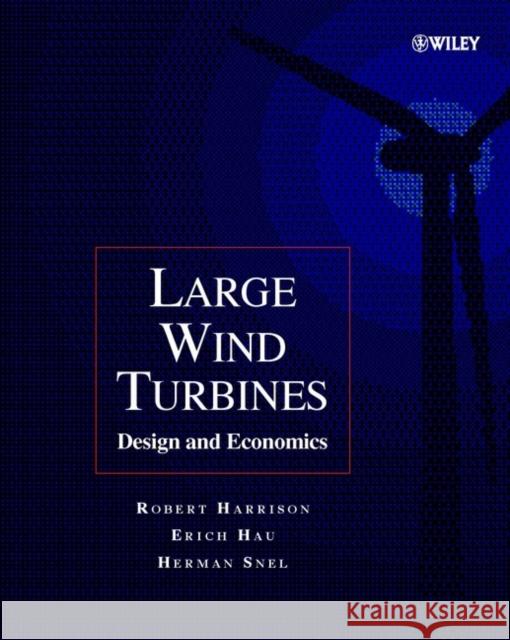 Large Wind Turbines: Design and Economics Harrison, Robert 9780471494560 0