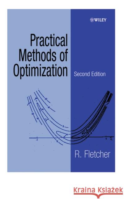 Practical Methods of Optimization R. Fletcher 9780471494638 John Wiley & Sons