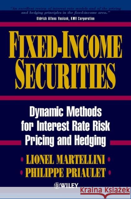 Fixed Income Securities: Dynamic Methods for Interest Rate Risk Pricing and Hedging Martellini, Lionel 9780471495024 John Wiley & Sons