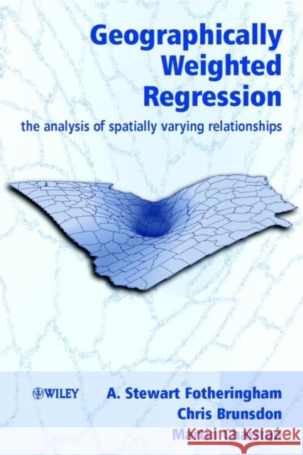 Geographically Weighted Regression: The Analysis of Spatially Varying Relationships Fotheringham, A. Stewart 9780471496168 John Wiley & Sons