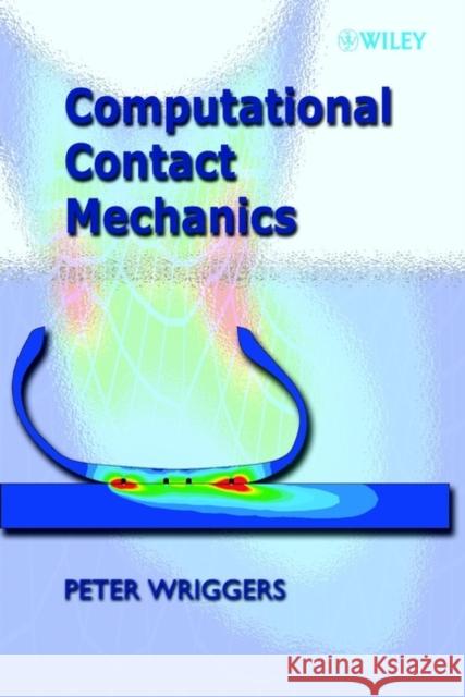 Computational Contact Mechanics Peter Wriggers P. Wriggers Wriggers 9780471496809 John Wiley & Sons