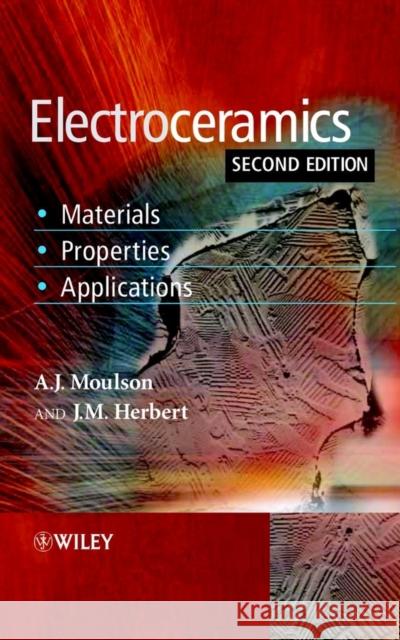 Electroceramics: Materials, Properties, Applications Moulson, A. J. 9780471497486 0