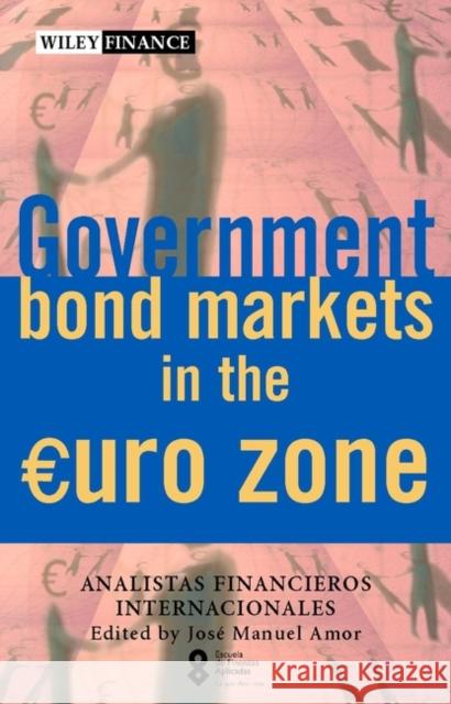 Government Bond Markets in the Euro Zone: Escuela de Finanzas Aplicadas Escuela De Finanzas Aplicadas 9780471497882 John Wiley & Sons