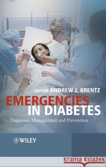 Emergencies in Diabetes: Diagnosis, Management and Prevention Krentz, Andrew 9780471498148 John Wiley & Sons