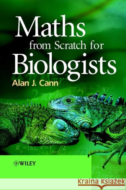 Maths from Scratch for Biologists AJ Cann 9780471498353 0