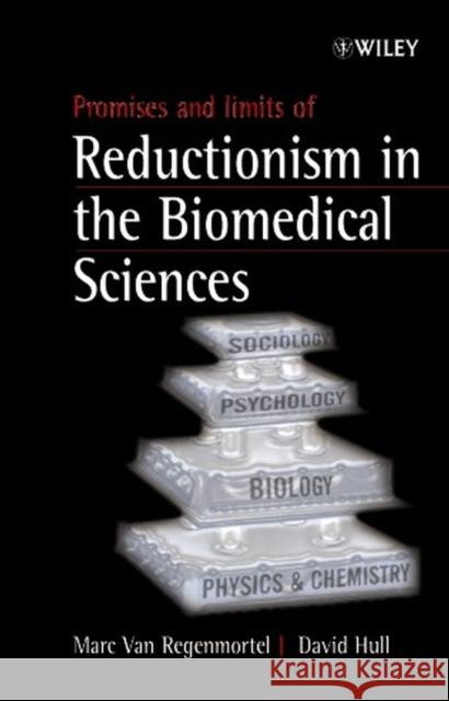 Promises and Limits of Reductionism in the Biomedical Sciences Marc H. V. Van Regenmortel David L. Hull Stanley M. Roberts 9780471498506 John Wiley & Sons