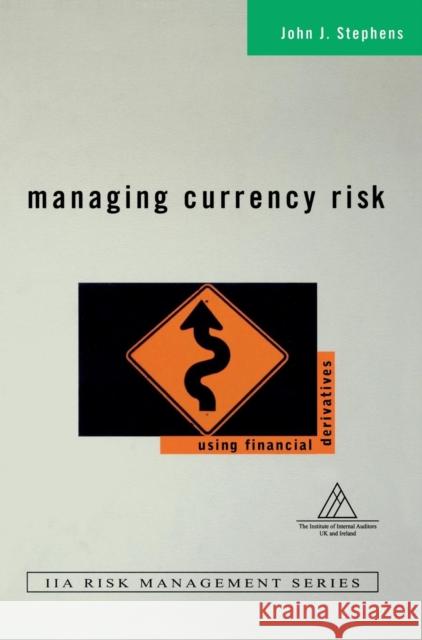 Managing Currency Risk: Using Financial Derivatives Stephens, John J. 9780471498865 John Wiley & Sons