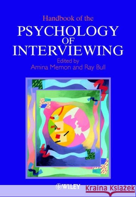Handbook of the Psychology of Interviewing Amina Memon Ray Bull Memon 9780471498889 John Wiley & Sons
