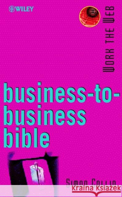 Business-To-Business Bible Collin, Simon 9780471498964 John Wiley & Sons