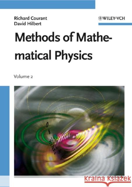 Methods of Mathematical Physics : Partial Differential Equations R. Courant Richard Courant D. Hilbert 9780471504399 Wiley-Interscience