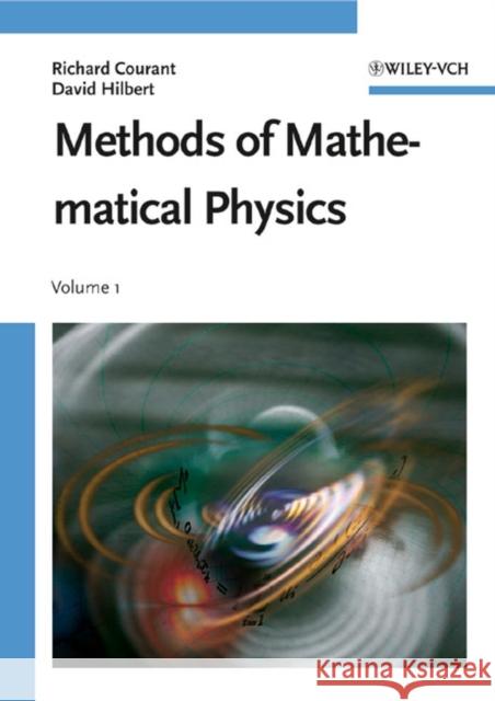 Methods of Mathematical Physics Richard Courant R. Courant D. Hilbert 9780471504474 Wiley-Interscience