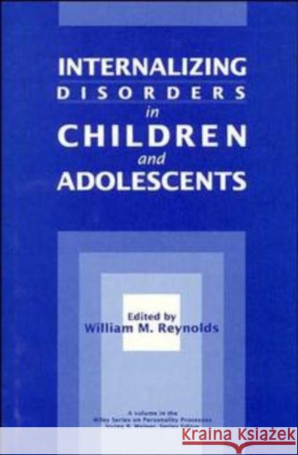 Internalizing Disorders in Children and Adolescents Willliam Ed Reynolds Alastair Reynolds William M. Reynolds 9780471506485 John Wiley & Sons