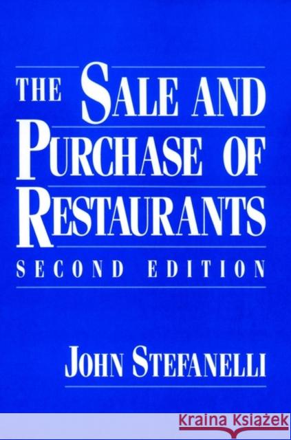 The Sale and Purchase of Restaurants John Stefanelli Stefanelli 9780471512097