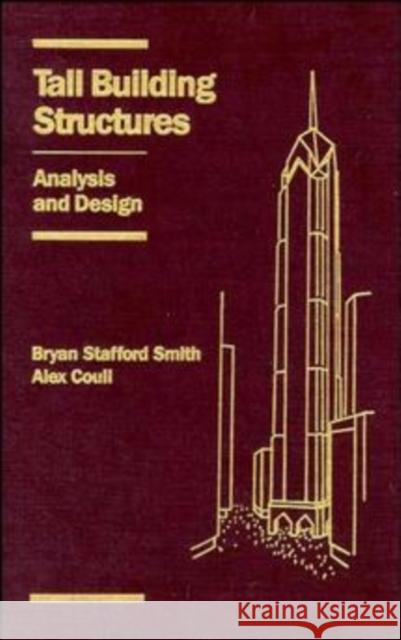 Tall Building Structures: Analysis and Design Smith, Bryan Stafford 9780471512370 Wiley-Interscience