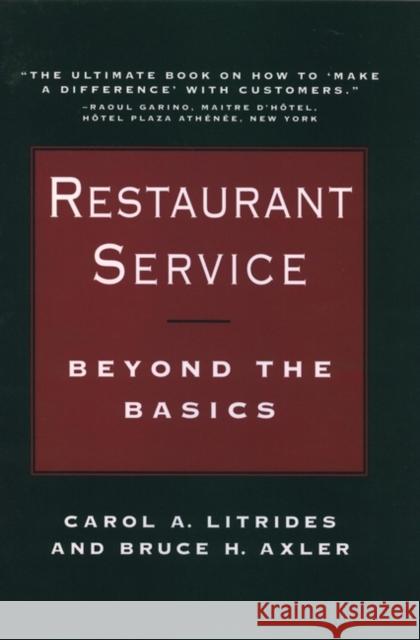 Restaurant Service: Beyond the Basics Litrides, Carol A. 9780471514763