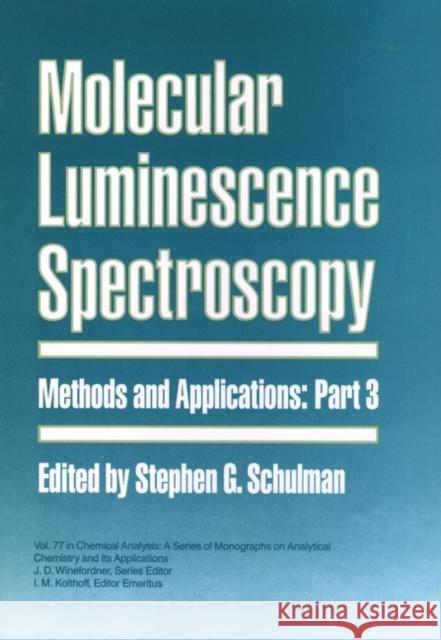 Molecular Luminescence Spectroscopy, Part 3: Methods and Applications Winefordner, James D. 9780471515807