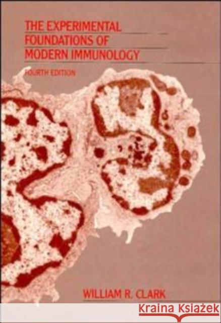 The Experimental Foundations of Modern Immunology William P. Clark Clark 9780471517078 John Wiley & Sons
