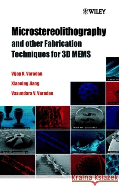 Microstereolithography and Other Fabrication Techniques for 3D Mems Varadan, Vijay K. 9780471521853 John Wiley & Sons