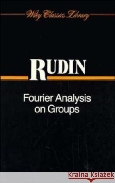 Fourier Analysis on Groups Walter Rudin 9780471523642 Wiley-Interscience