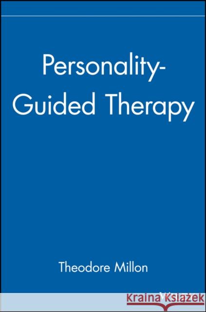 Personality-Guided Therapy Theodore Millon Millon 9780471528074