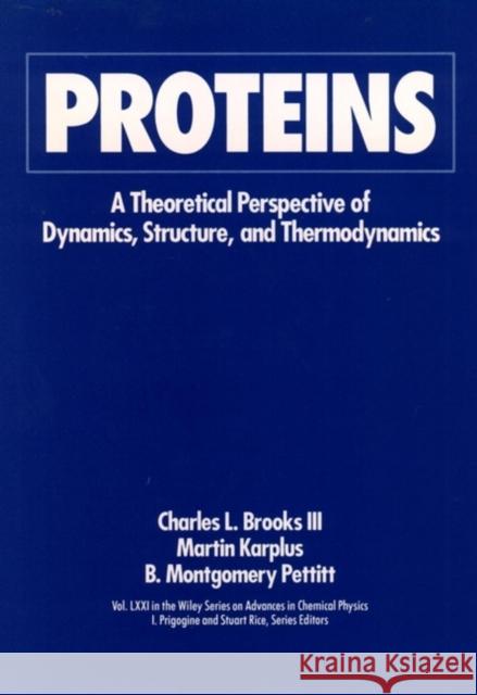 Proteins: A Theoretical Perspective of Dynamics, Structure, and Thermodynamics, Volume 71 Brooks, Charles L. 9780471529774