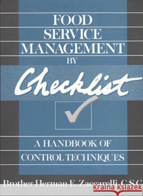Food Service Management by Checklist: A Handbook of Control Techniques Zaccarelli, Herman E. 9780471530633 John Wiley & Sons