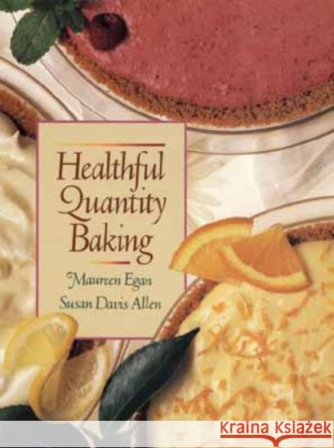 Healthful Quantity Baking Maureen Egan Susan D. Allen 9780471540229 John Wiley & Sons