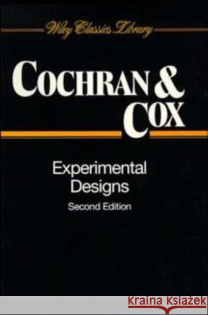 Experimental Designs William G. Cochram Cochran                                  P.H. Ed. Cox 9780471545675 John Wiley & Sons