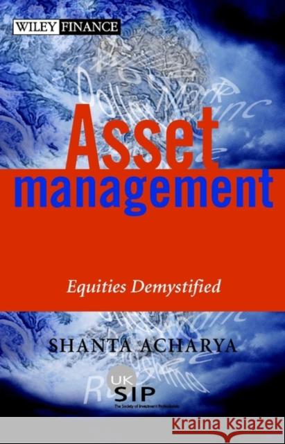 Asset Management: Equities Demystified Acharya, Shanta 9780471557913 John Wiley & Sons