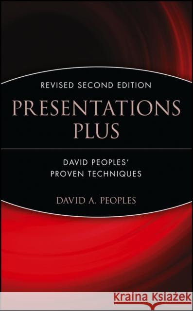 Presentations Plus: David Peoples' Proven Techniques Peoples, David A. 9780471559269 John Wiley & Sons