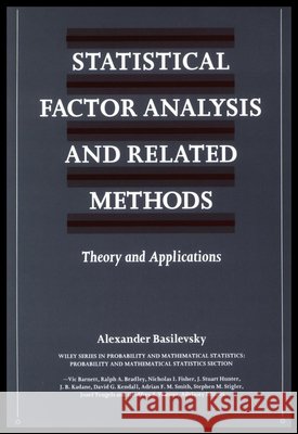 Statistical Factor Analysis and Related Methods: Theory and Applications Basilevsky, Alexander T. 9780471570820 Wiley-Interscience