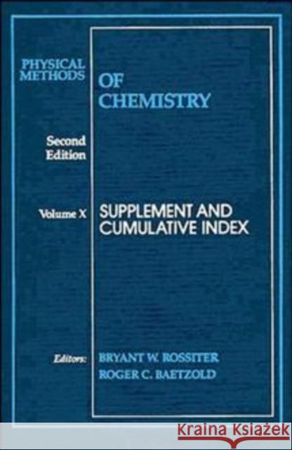 Physical Methods of Chemistry, Supplement and Cumulative Index Rossiter, Bryant W. 9780471570868 Wiley-Interscience